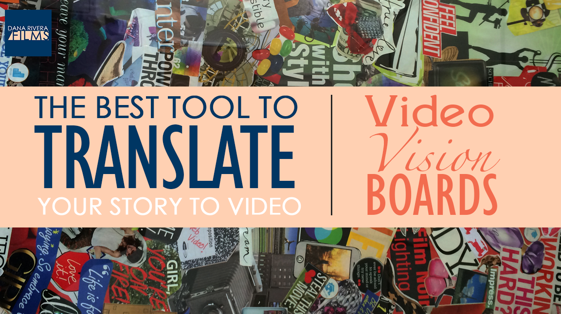 The Best Tool to Translate Your Story to Video: Video Vision Boards