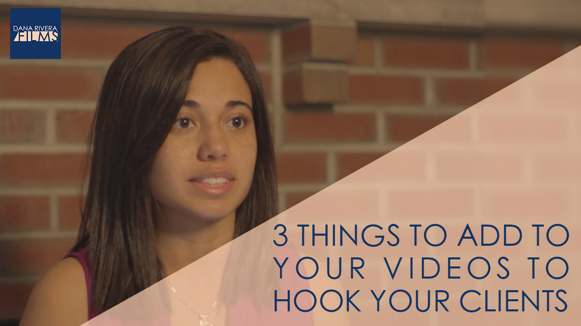 3 Things to Add to Your Videos to Hook Your Clients