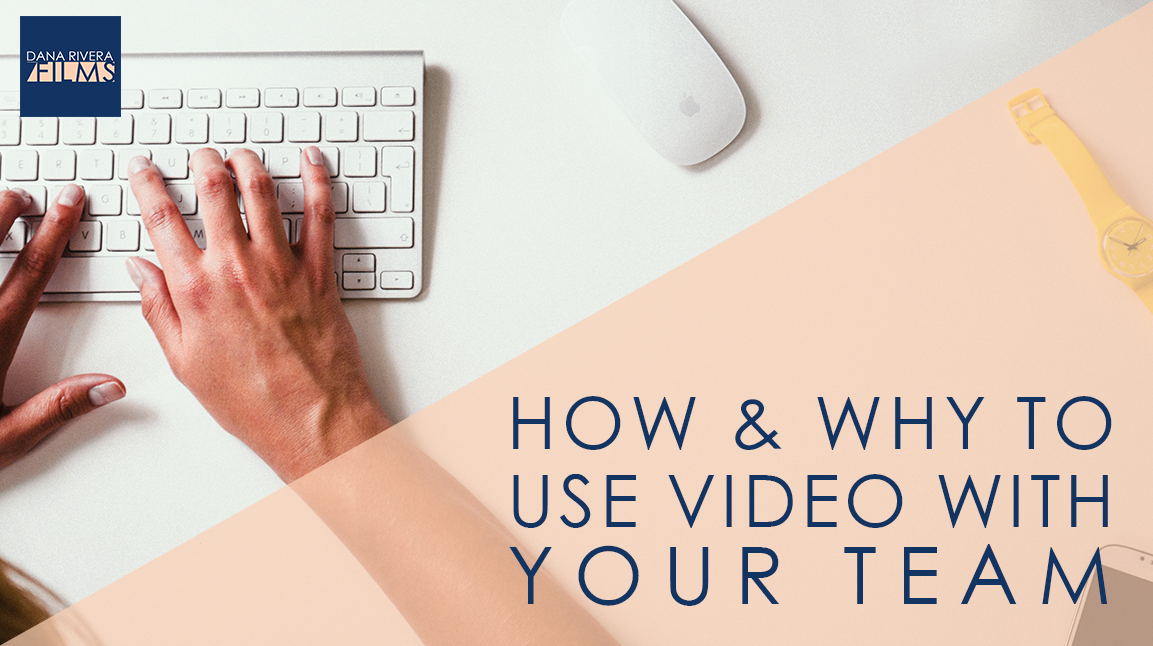 How & Why to Use Video with Your Team