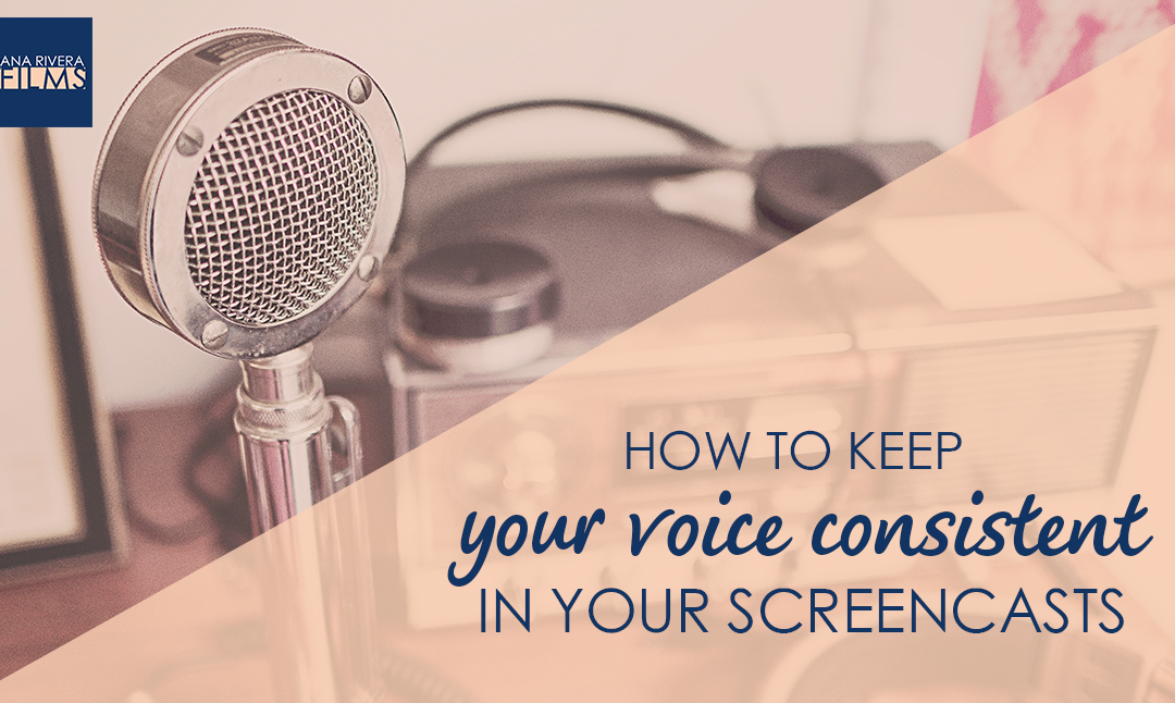 How to Keep Your Voice Consistent in Your Screencasts