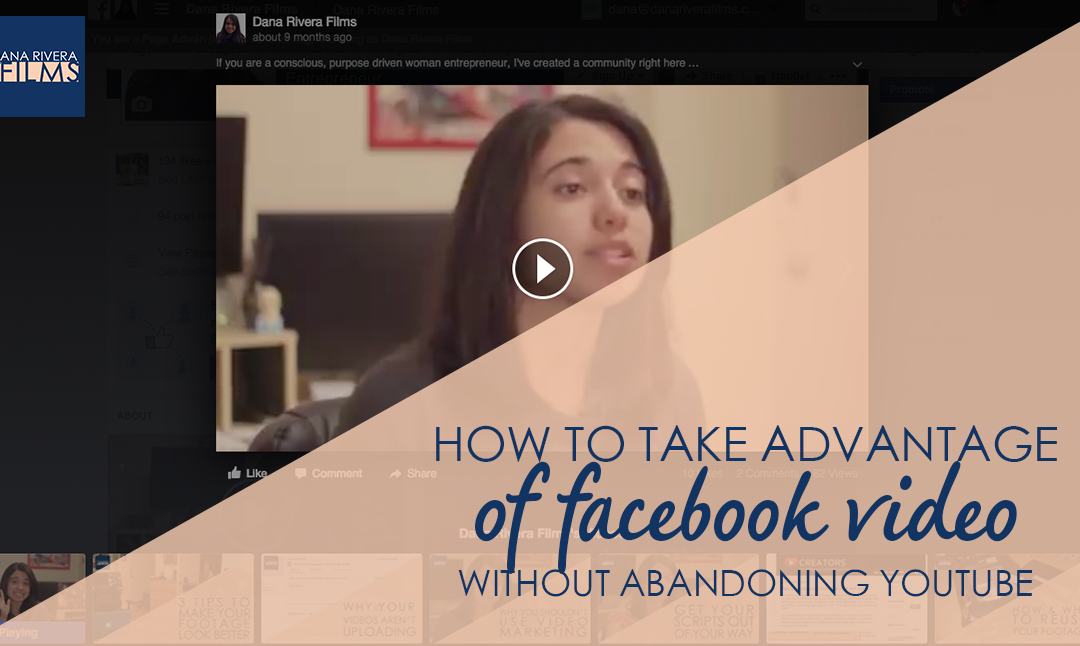 How to Take Advantage of Facebook Video Without Abandoning YouTube